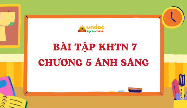 Bài tập Khoa học tự nhiên 7 Chương 5 Ánh sáng 