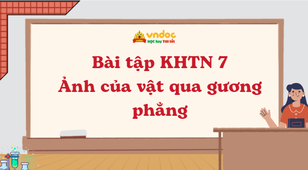 Bài tập KHTN 7: Ảnh của vật qua gương phẳng
