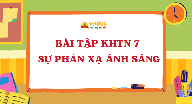 Bài tập KHTN 7: Sự phản xạ ánh sáng