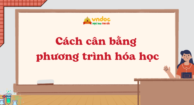 Cách cân bằng phương trình hóa học