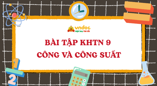 Bài tập KHTN 9: Công và công suất