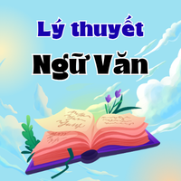 Lý thuyết Ngữ văn 6 (Bộ SGK Thống nhất)