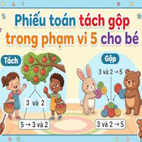 Phiếu Toán tách gộp trong phạm vi 5 cho bé