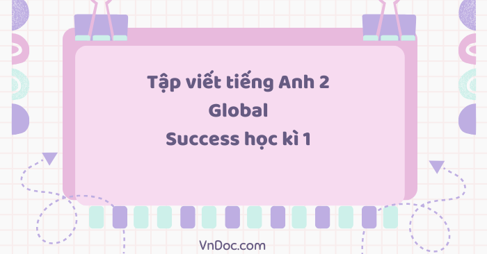 Tập viết tiếng Anh 2 Global Success học kì 1