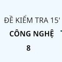Đề kiểm tra 15 phút Công nghệ 8 Kết nối bài 1