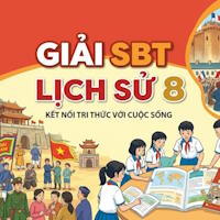 Giải SBT Lịch sử 8 Kết nối tri thức bài 1