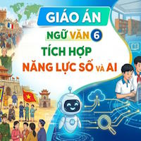 Giáo án Ngữ Văn 6 Kết nối tích hợp NLS và AI
