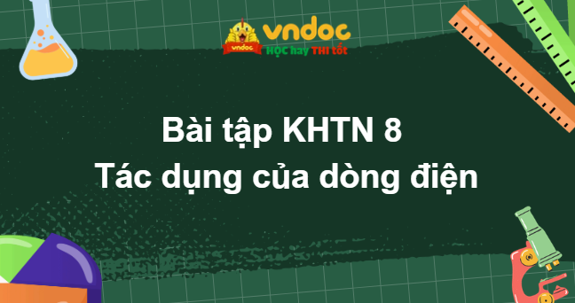 Bài tập KHTN 8: Tác dụng của dòng điện