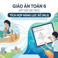 Giáo án Toán 6 Kết nối tích hợp NLS (cả năm)