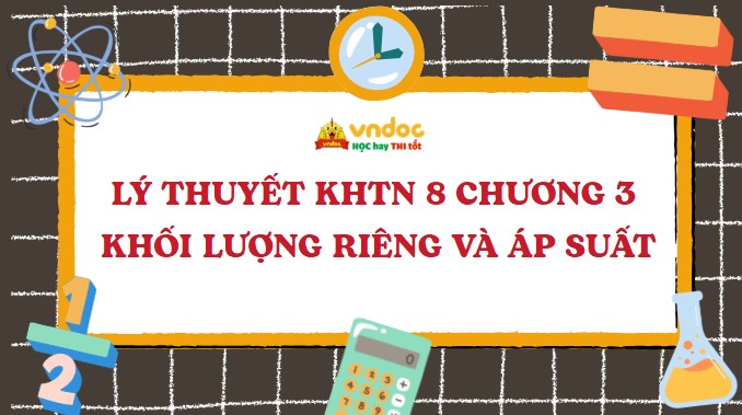 Lý thuyết KHTN 8 Chương 3 Khối lượng riêng và áp suất