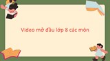 Video mở đầu lớp 8 các môn