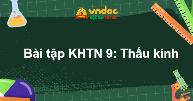 Bài tập KHTN 9: Thấu kính