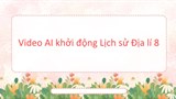 Video mở đầu Địa lí 8 (AI)