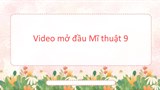Video mở đầu Mĩ thuật 9 (AI)