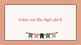Video mở đầu Ngữ văn 9 (AI)
