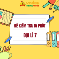Đề kiểm tra 15 phút Địa lí 7 Bài 18