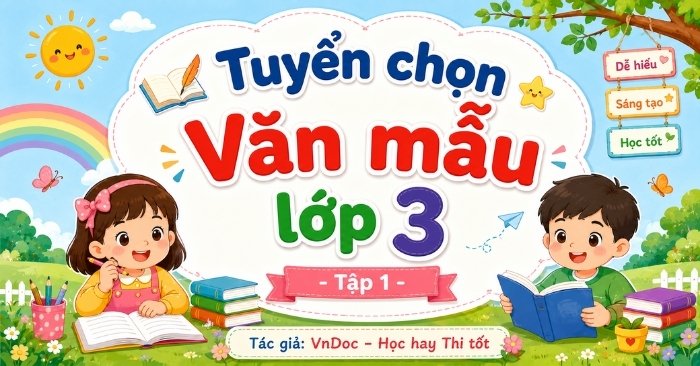 Tuyển tập Văn mẫu Hay Chọn Lọc lớp 3 Học kì 1