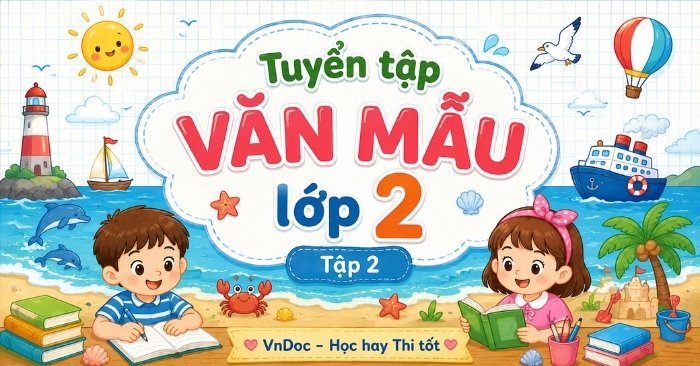 Tuyển tập Văn mẫu Hay Chọn Lọc lớp 2 Học kì 2