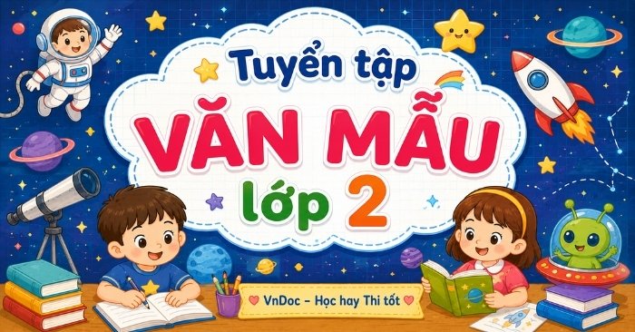 (+650 mẫu) Tuyển tập Văn mẫu Hay Chọn Lọc lớp 2