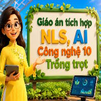 Giáo án tích hợp Năng lực số, AI Công nghệ Trồng trọt 10 (Học kì 1)