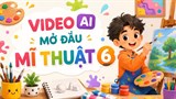Video mở đầu Mĩ thuật 6 (AI) - Cả năm