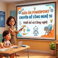 Giáo án PowerPoint chuyên đề Công nghệ 10 Thiết kế và Công nghệ (Cả năm)