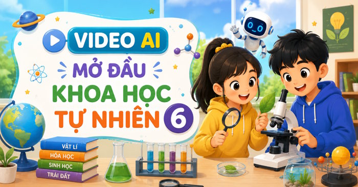 Video mở đầu Khoa học tự nhiên 6 (AI) - Cả năm