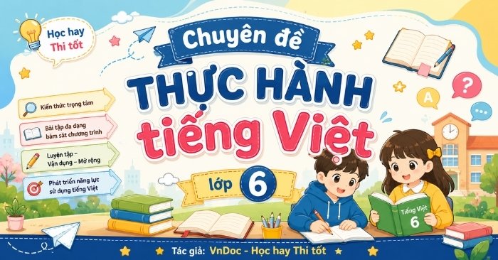 Trọn bộ Chuyên đề Ngữ Văn 6 Cả Năm (Có đáp án)