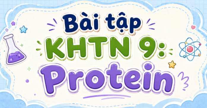 Bài tập KHTN 9: Protein