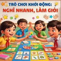 Game khởi động Hoạt động trải nghiệm 2 Tuần 14: Nghĩ nhanh, làm giỏi