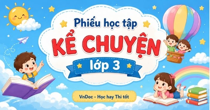 Phiếu học tập Kể chuyện lớp 3 Cả Năm (SGK Thống Nhất)