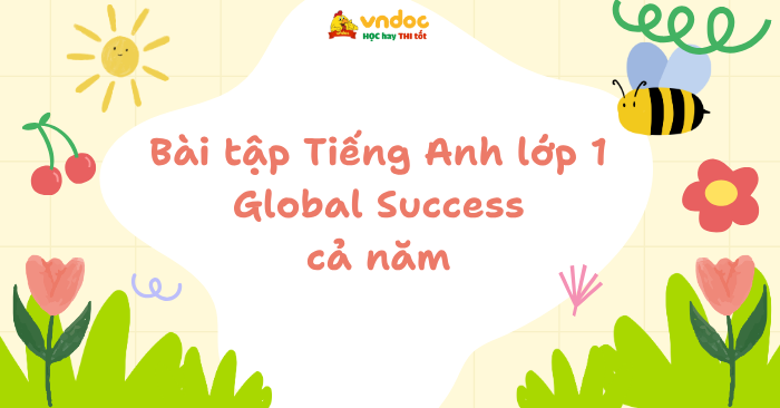 Bài tập Tiếng Anh lớp 1 Global Success cả năm