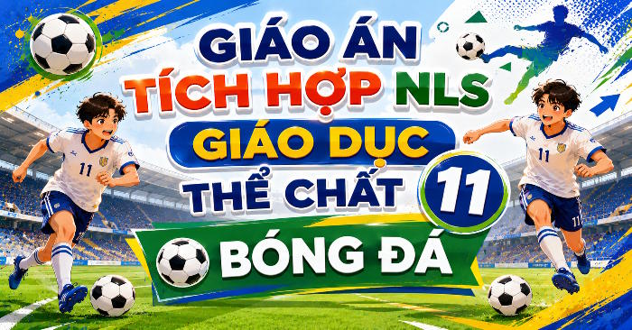 Giáo án Giáo dục thể chất 11 Bóng đá