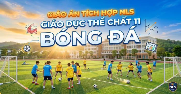 Giáo án Giáo dục thể chất 11 Bóng đá ích hợp Năng lực số