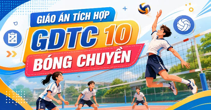 Giáo án Giáo dục thể chất 10 Bóng chuyền 