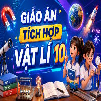 Giáo án tích hợp Năng lực số Vật lí lớp 10 (Cả năm)