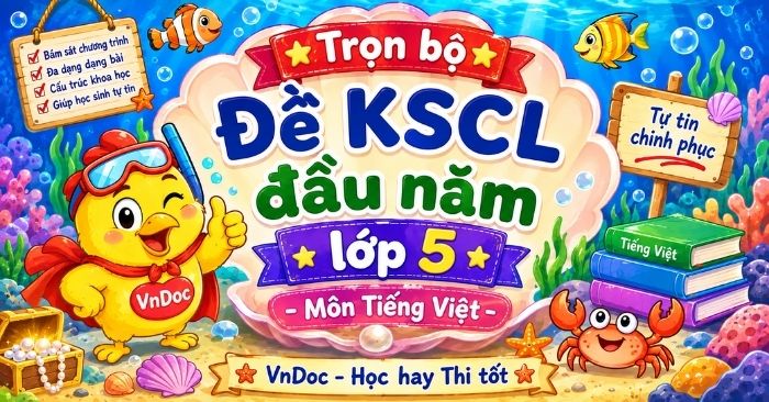 Bộ Đề thi khảo sát chất lượng đầu năm lớp 5 môn Tiếng Việt (Có đáp án)