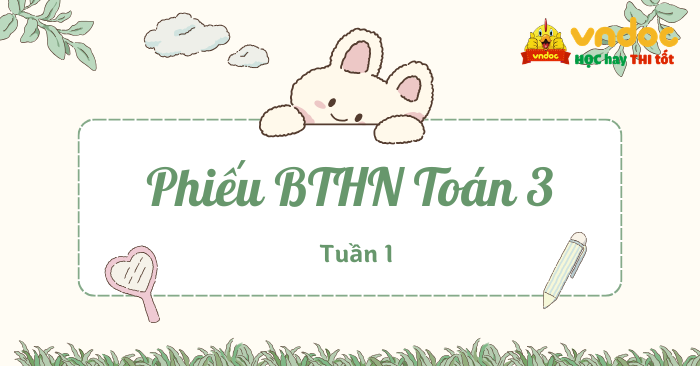 Trọn bộ Phiếu Bài tập hàng ngày Toán 3 Tuần 1