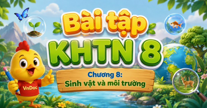 Bài tập KHTN 8 Chương 8: Sinh vật và môi trường 