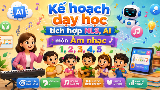 Kế hoạch dạy học Âm nhạc lớp 1, 2, 3, 4, 5 tích hợp NLS, AI
