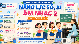 Giáo án tích hợp Năng lực số, AI Âm nhạc 2 Học kì 2