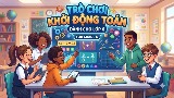 Game khởi động Toán 6 Bài 4: Phép cộng và phép trừ số tự nhiên