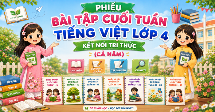 Bộ phiếu bài tập cuối tuần Tiếng Việt lớp 4 Kết nối tri thức (Cả năm)