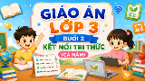 Giáo án lớp 3 buổi 2 Kết nối tri thức (Cả năm)