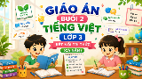 Giáo án buổi 2 Tiếng Việt lớp 3 Kết nối tri thức (Cả năm)