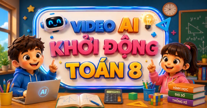 Video AI mở đầu Toán 8 Học kì 1