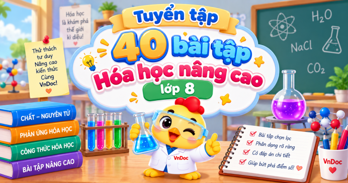 Tuyển tập 40 bài tập Hóa học nâng cao lớp 8