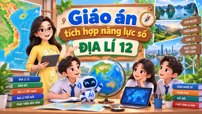 Giáo án Địa lí lớp 12 tích hợp NLS