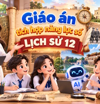 Giáo án tích hợp Năng lực số Lịch sử 12 (Cả năm)