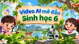 Video mở đầu Sinh học 6 (AI) - Cả năm